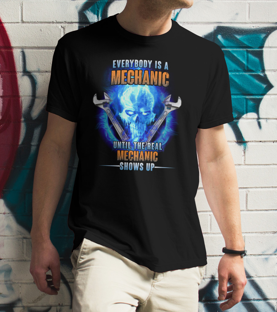 Everybody Is A Mechanic Until The Real Mechanic Shows Up Flame Skull T-Shirt