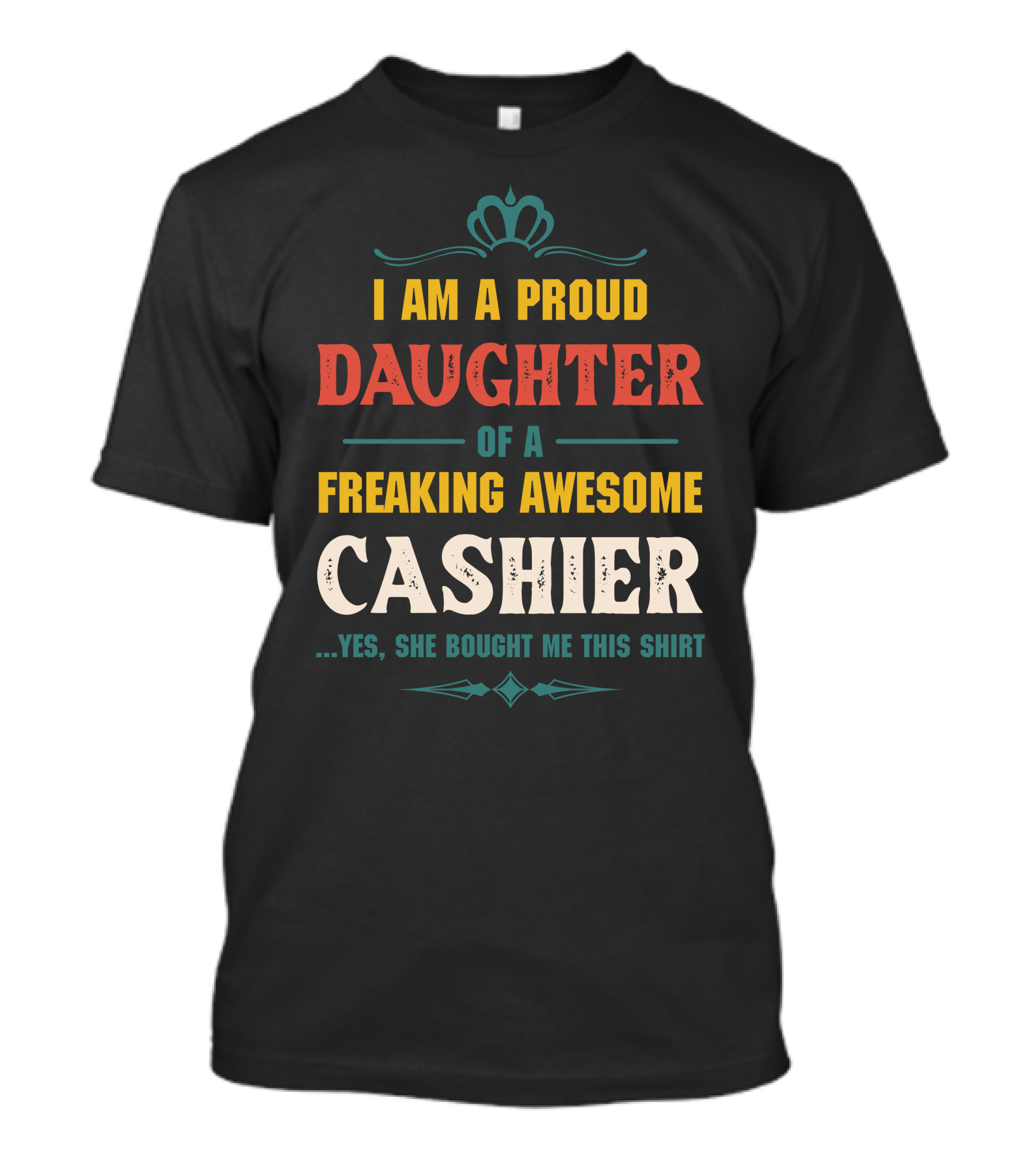 I Am A Proud Daughter Of A Freaking Awesome Cashier T-Shirt
