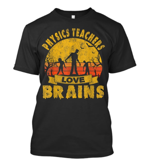 Physics Teachers Love Brains Halloween Zombie Sunset Bats T-Shirt