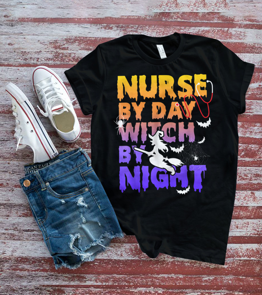 Nurse By Day Witch By Night Stethoscope Spider Bats Broomstick T-Shirt