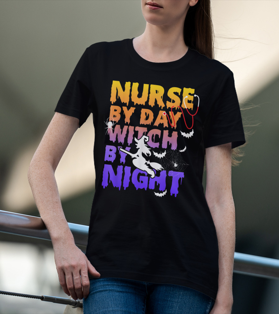 Nurse By Day Witch By Night Stethoscope Spider Bats Broomstick T-Shirt