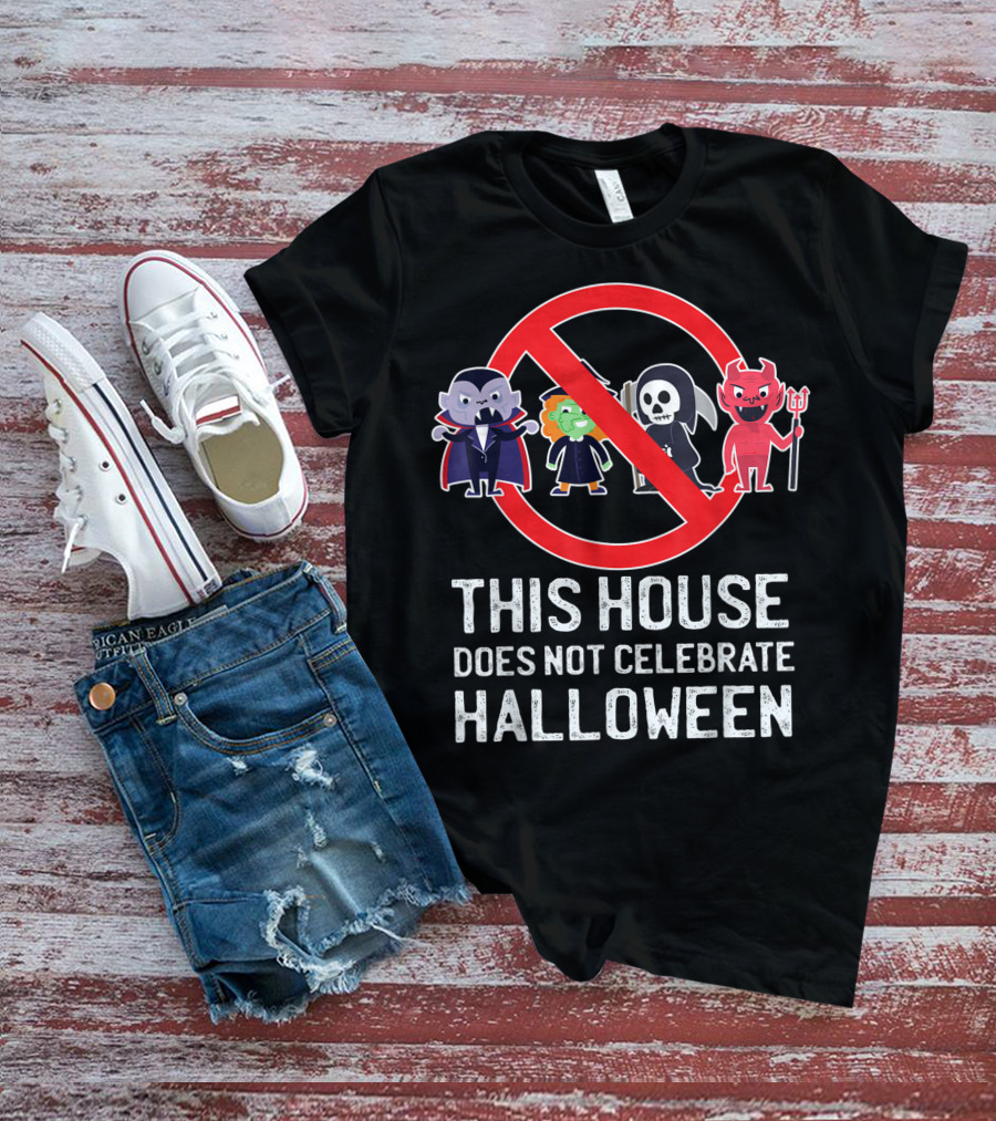 This House Does Not Celebrate Halloween Vampire Witch Grim Reaper Devil T-Shirt