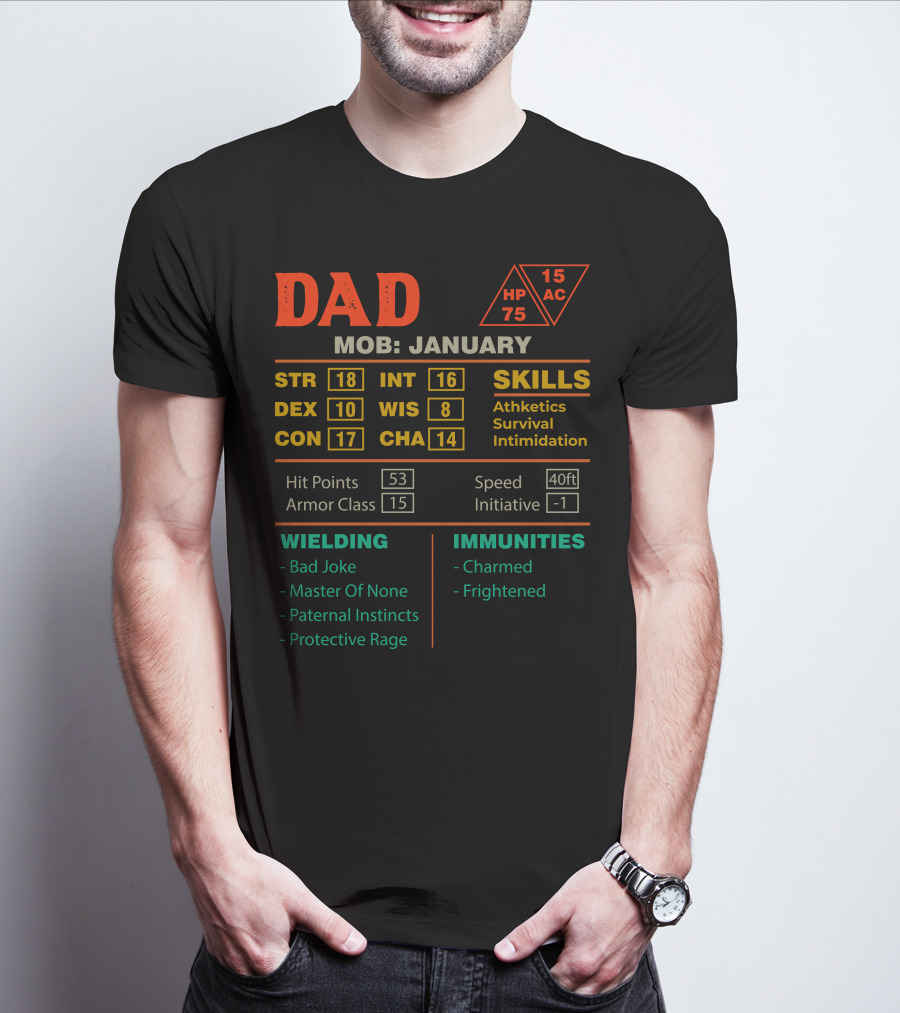 Dad Stats Character Sheet MOB January Skills Strength Immunities Wielding T-Shirt