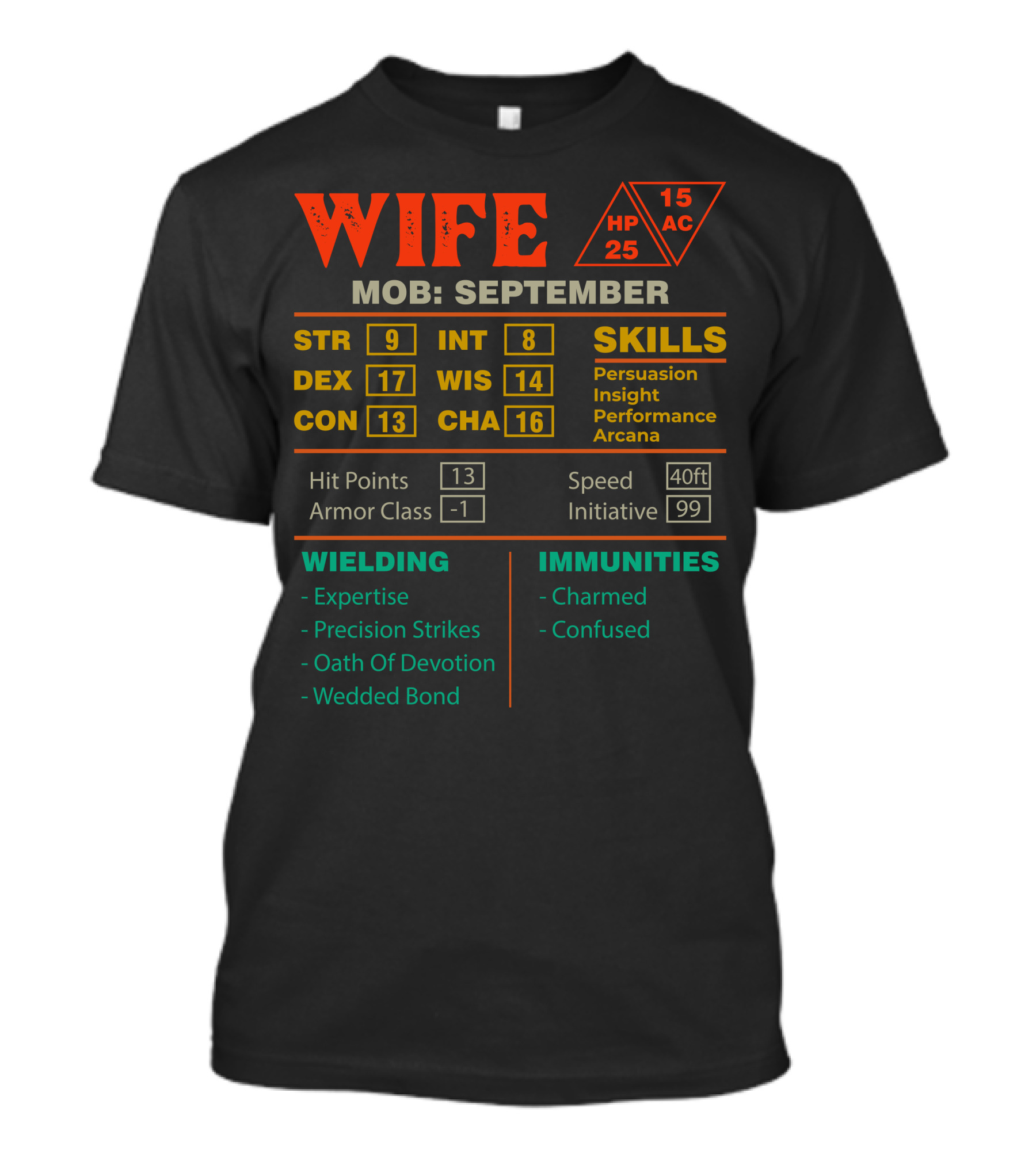 Wife Stats Character Sheet Mob September Skills Persuasion Insight Performance Arcana Wielding Expertise Precision Strikes Oath Of Devotion Wedded Bond Immunities Charmed Confused T-Shirt