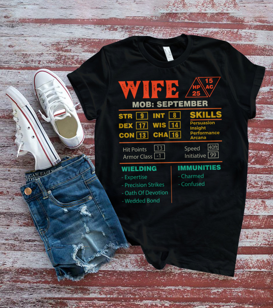 Wife Stats Character Sheet Mob September Skills Persuasion Insight Performance Arcana Wielding Expertise Precision Strikes Oath Of Devotion Wedded Bond Immunities Charmed Confused T-Shirt