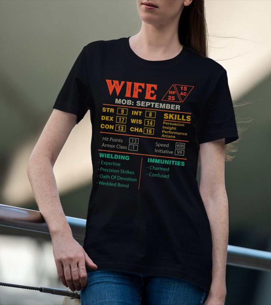 Wife Stats Character Sheet Mob September Skills Persuasion Insight Performance Arcana Wielding Expertise Precision Strikes Oath Of Devotion Wedded Bond Immunities Charmed Confused T-Shirt