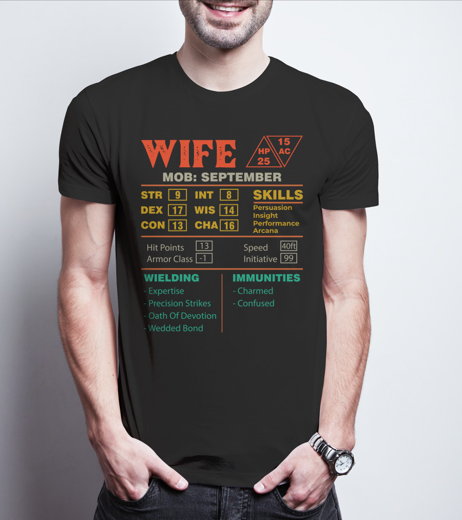 Wife Stats Character Sheet Mob September Skills Persuasion Insight Performance Arcana Wielding Expertise Precision Strikes Oath Of Devotion Wedded Bond Immunities Charmed Confused T-Shirt