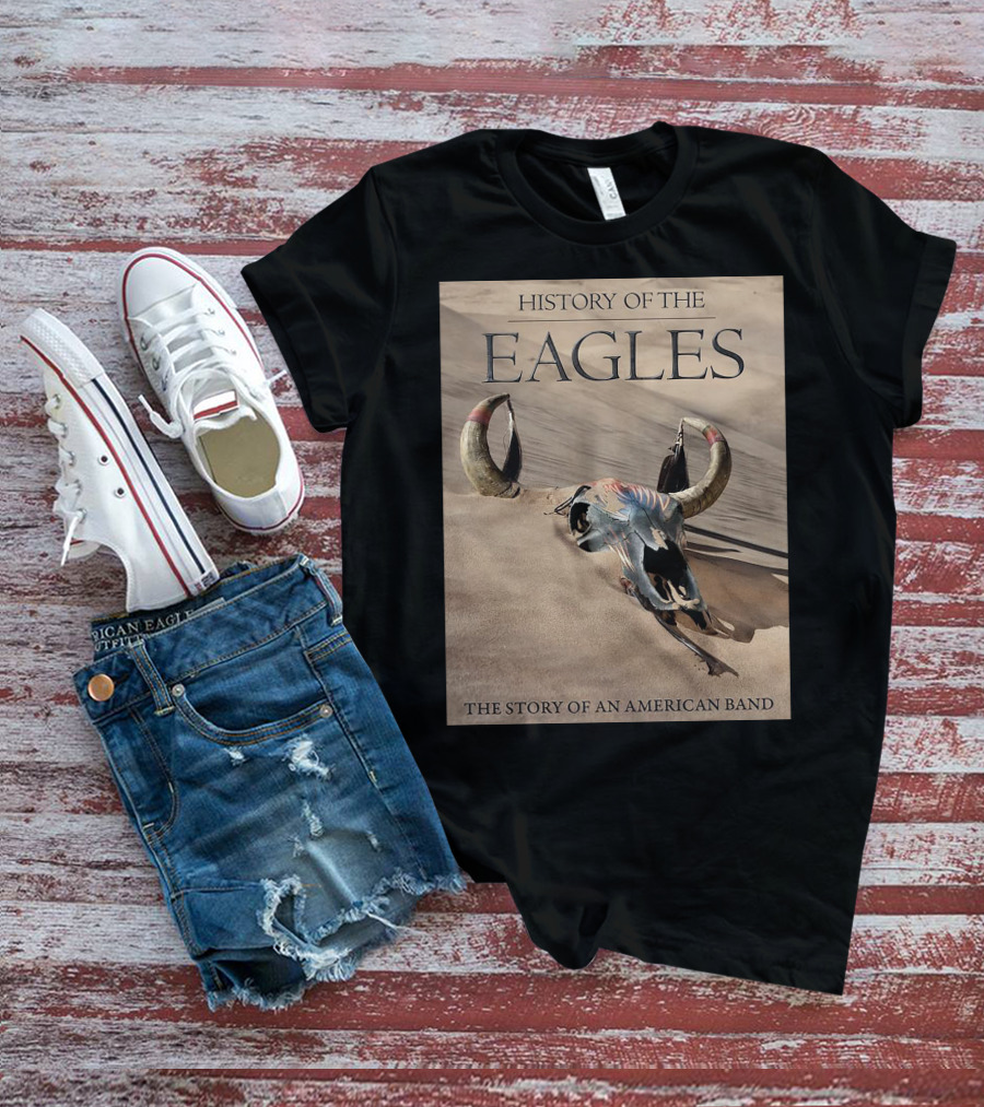 History Of The Eagles The Story Of An American Band T-Shirt