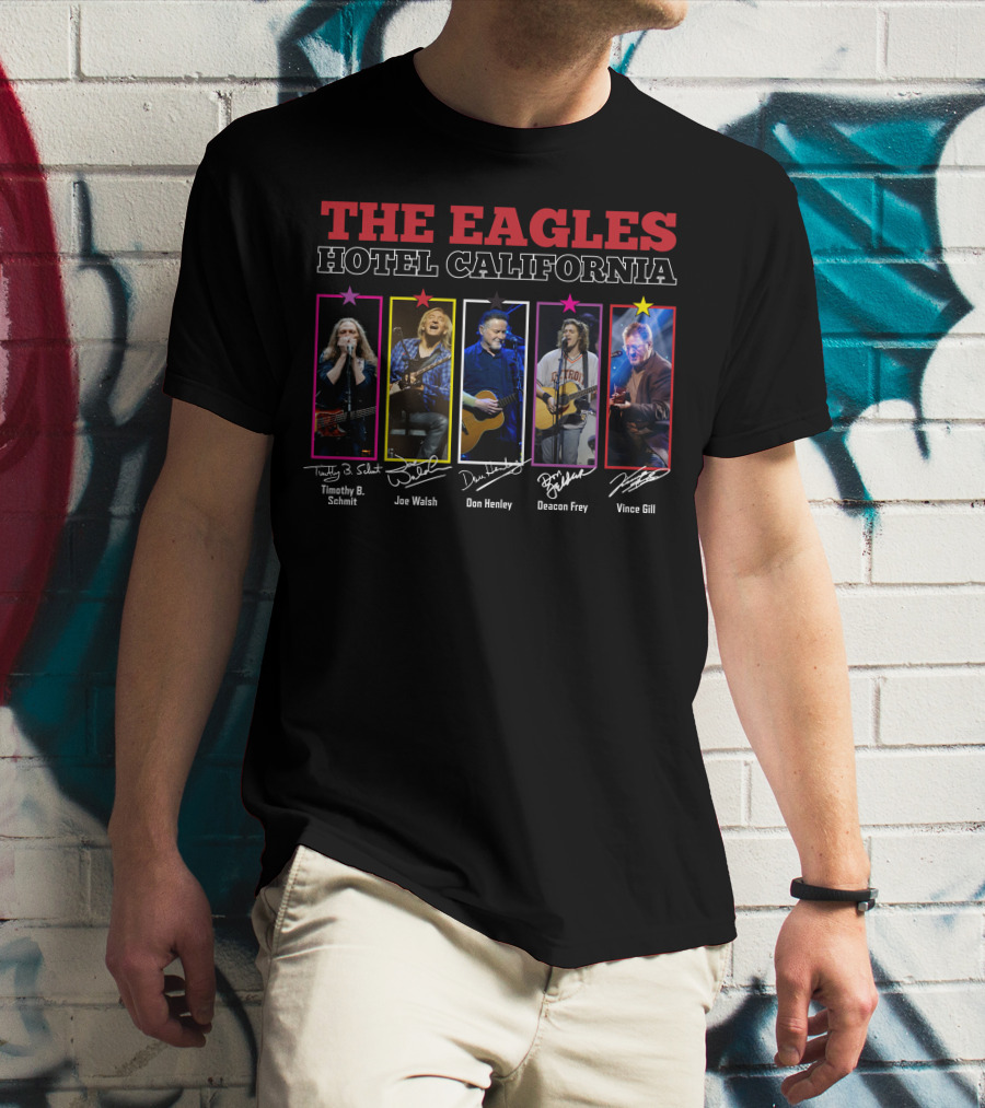 The Eagles Hotel California Timothy B. Schmit Joe Walsh Don Henley Deacon Frey Vince Gill T-Shirt