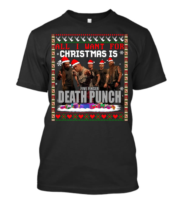 All I Want For Christmas Is Five Finger Death Punch T-Shirt