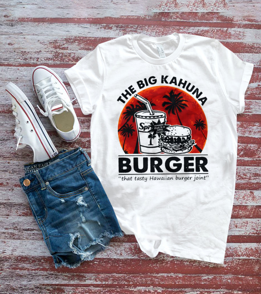 The Big Kahuna Burger That Tasty Hawaiian Burger Joint Spi Beach Palm Trees T-Shirt