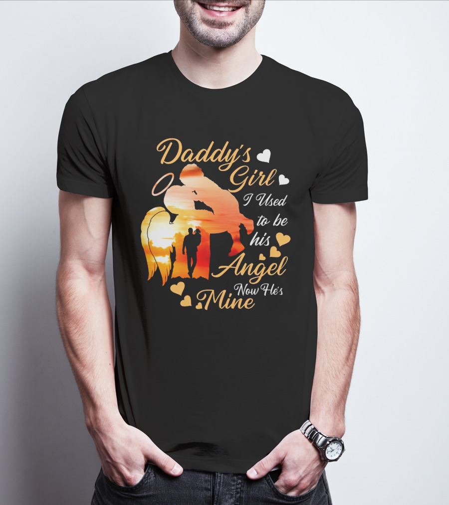 Daddy's Girl I Used To Be His Angel Now He's Mine Hearts Sunset T-Shirt