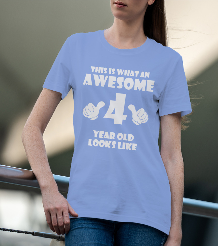 This Is What An Awesome 4 Year Old Looks Like Thumbs Up T-Shirt