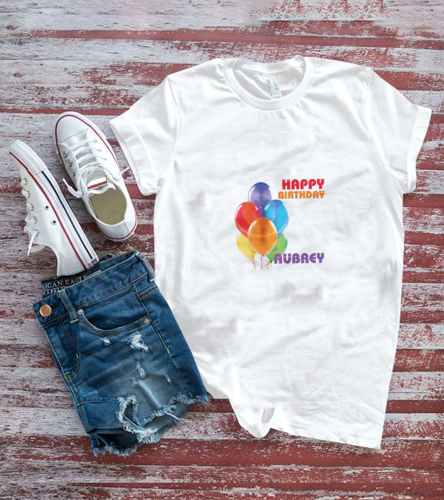HAPPY BIRTHDAY AUBREY COLORFUL BALLOONS T-Shirt
