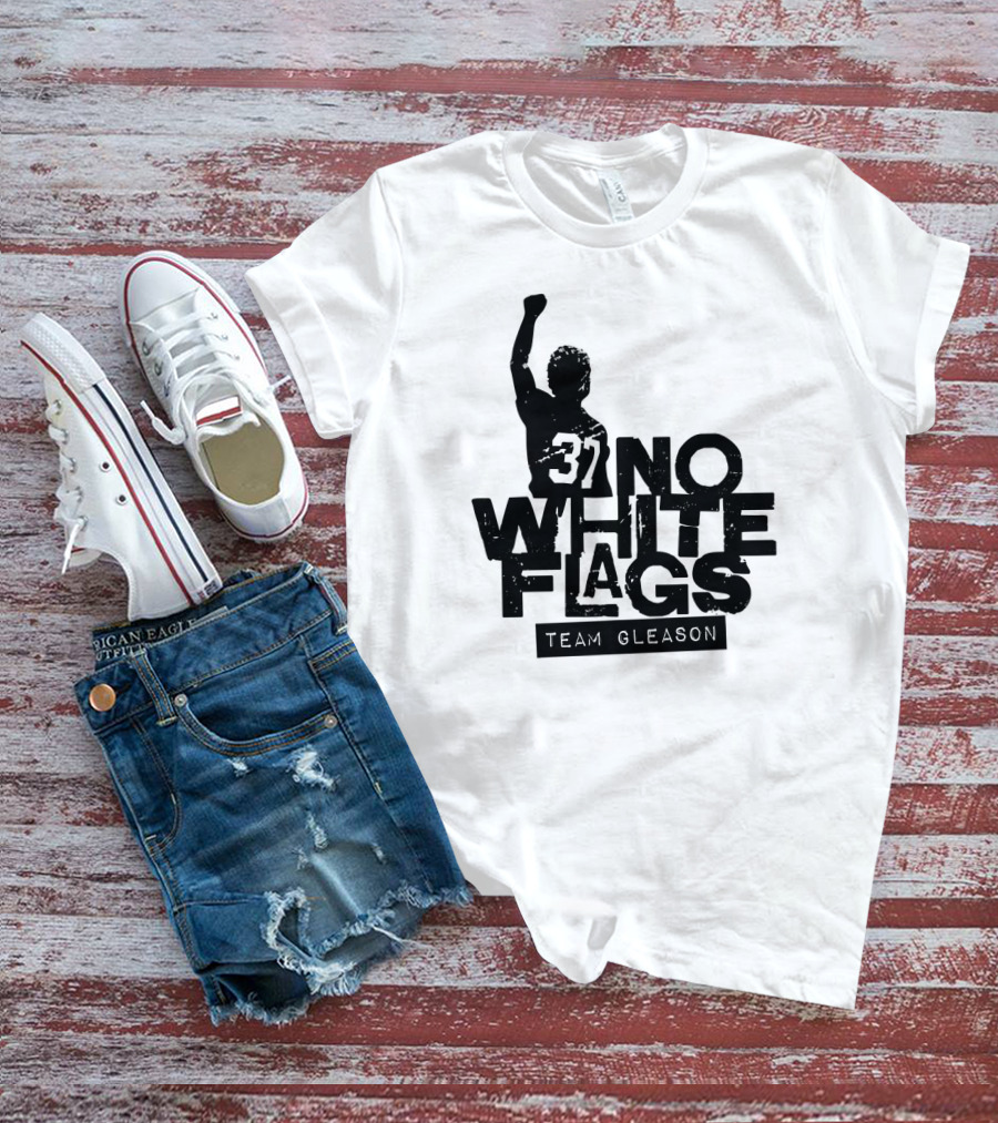 No White Flags Team Gleason 37 T-Shirt