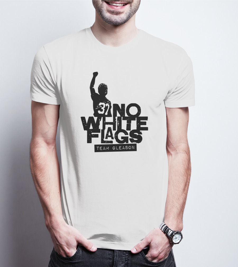 No White Flags Team Gleason 37 T-Shirt