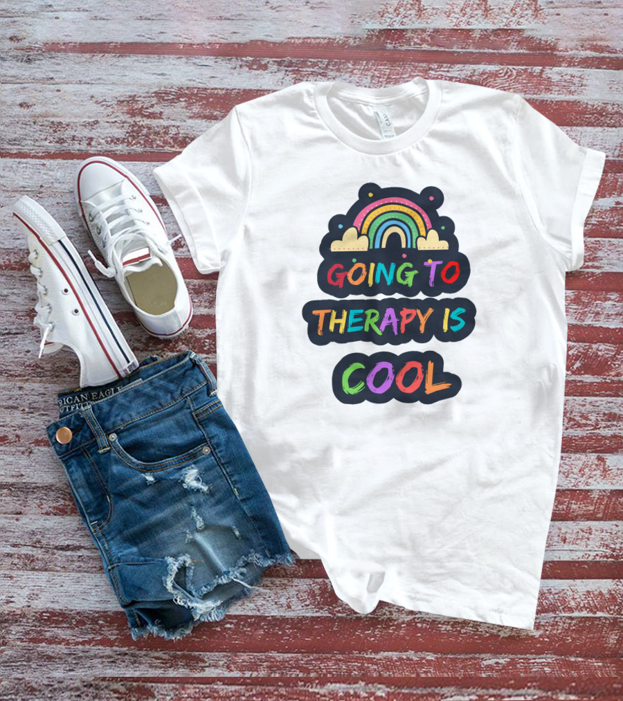 Going To Therapy Is Cool Rainbow Positive Message T-Shirt