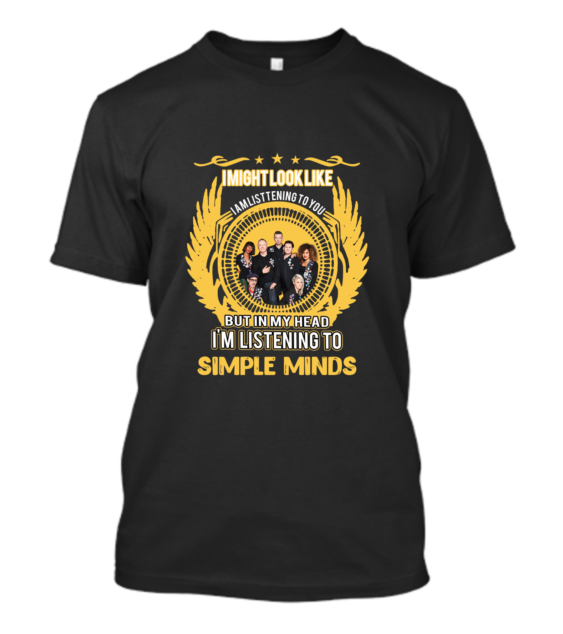 I Might Look Like I Am Listening To You But In My Head I'm Listening To Simple Minds T-Shirt