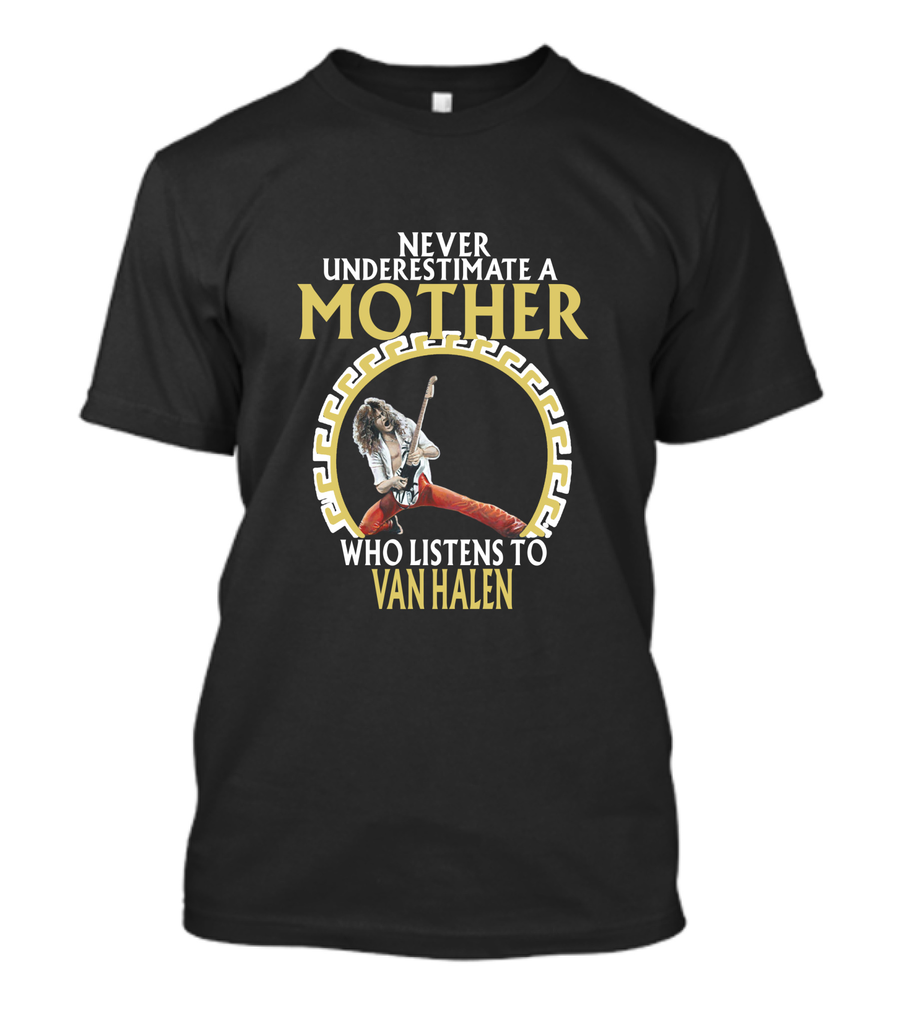 NEVER UNDERESTIMATE A MOTHER WHO LISTENS TO VAN HALEN T-Shirt