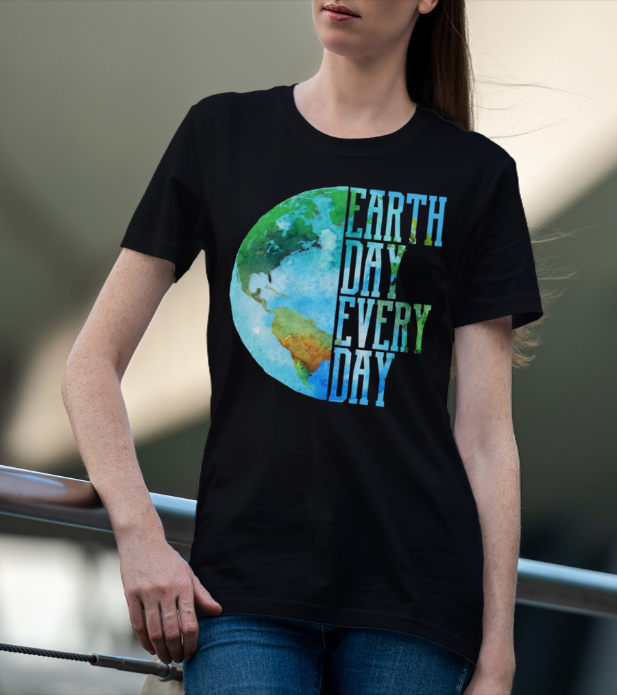 Earth Day Every Day Planet Nature Globe Earth T-Shirt