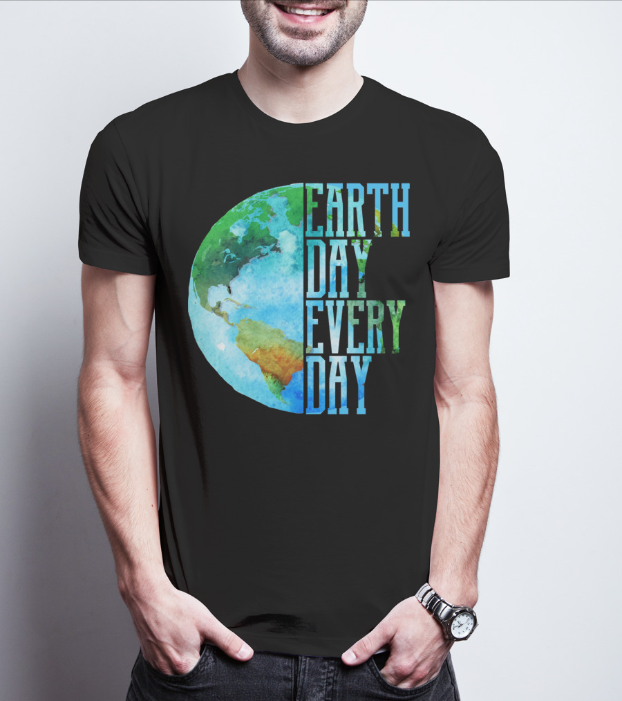 Earth Day Every Day Planet Nature Globe Earth T-Shirt