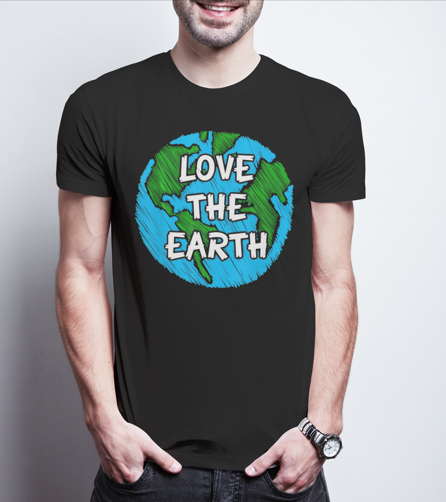 LOVE THE EARTH T-Shirt