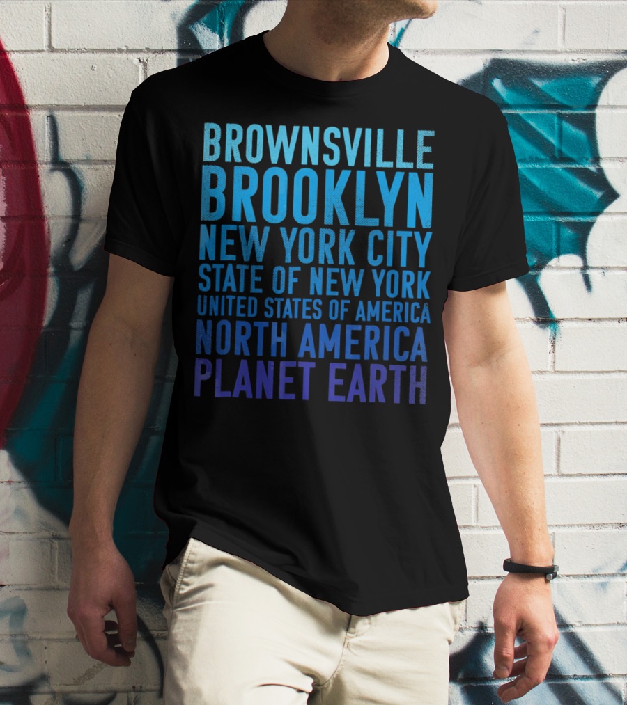 Brownsville Brooklyn New York City State Of New York United States Of America North America Planet Earth T-Shirt