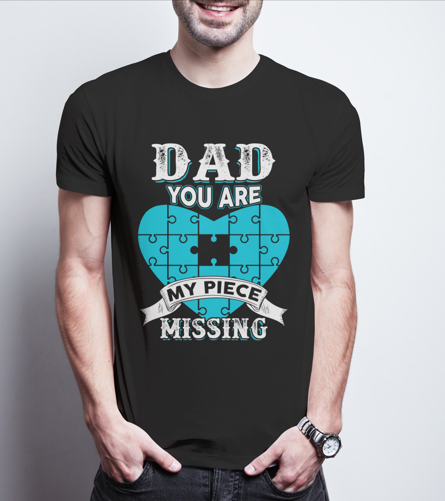 Dad You Are My Missing Puzzle Piece Heart T-Shirt