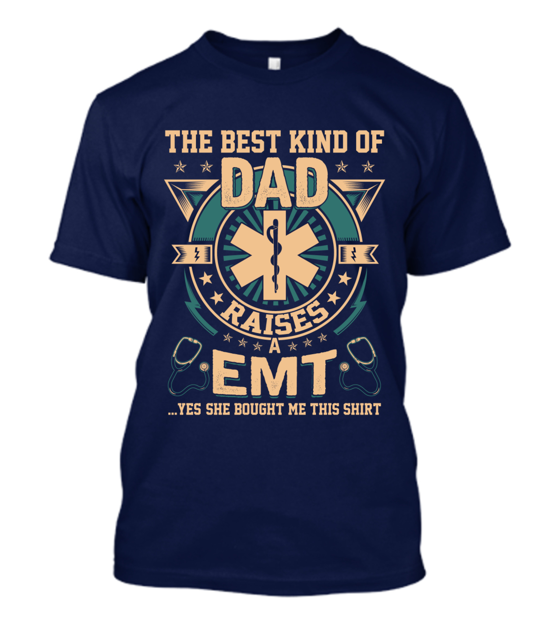 The Best Kind Of Dad Raises An EMT T-Shirt
