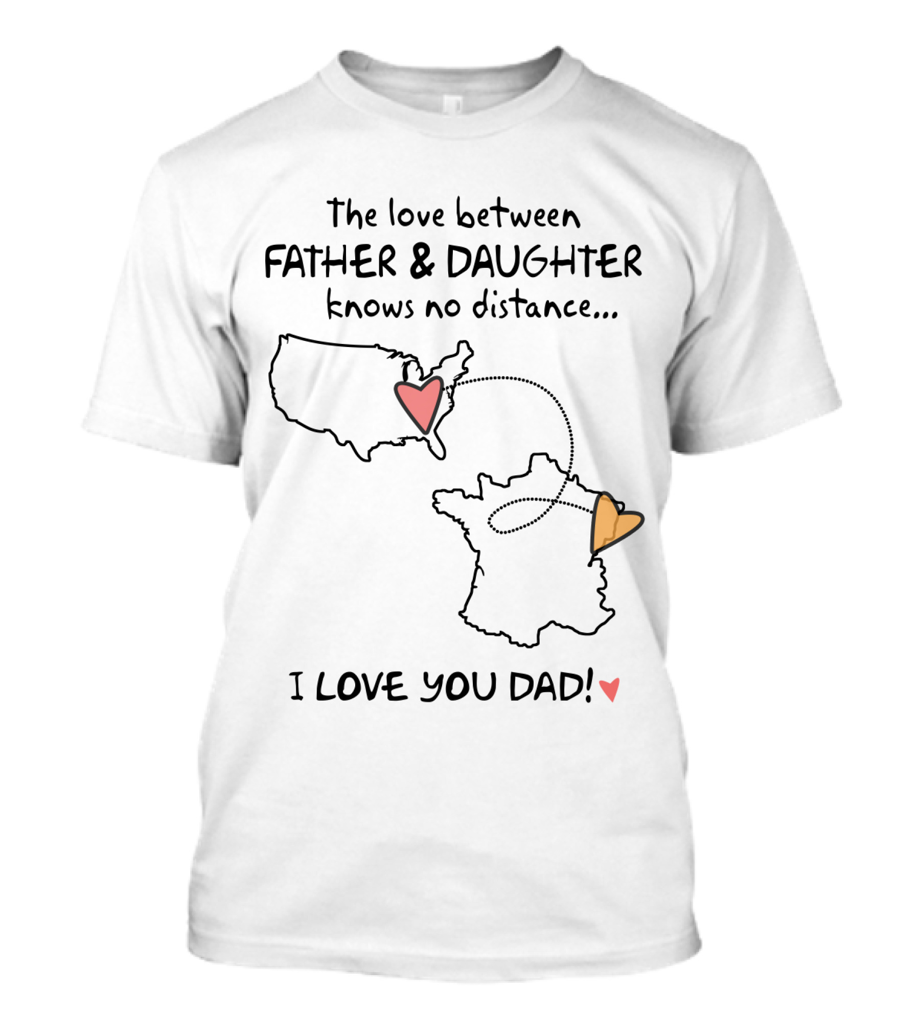 The Love Between Father And Daughter Knows No Distance US France I Love You Dad T-Shirt
