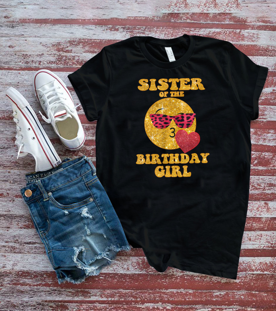 Sister Of The Birthday Girl 3 With Heart And Sunglasses T-Shirt
