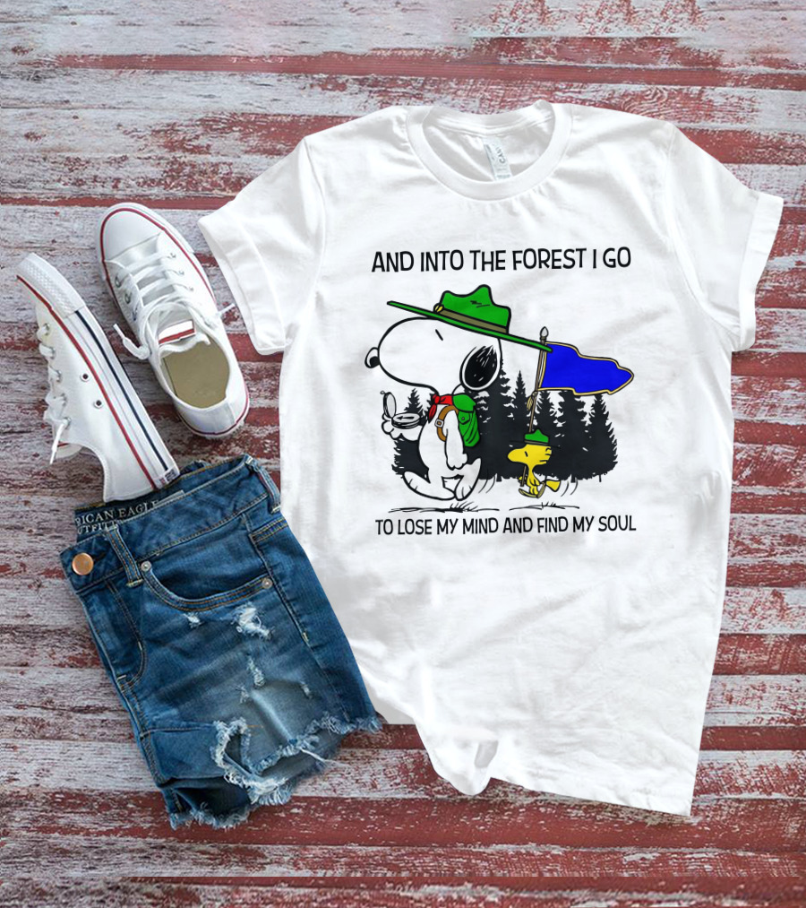 AND INTO THE FOREST I GO TO LOSE MY MIND AND FIND MY SOUL SNOOPY WOODSTOCK T-Shirt