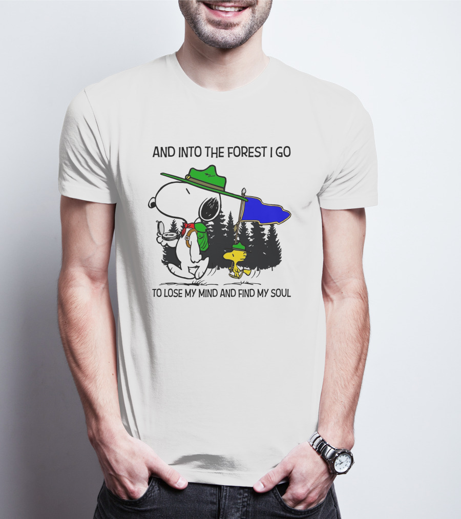 AND INTO THE FOREST I GO TO LOSE MY MIND AND FIND MY SOUL SNOOPY WOODSTOCK T-Shirt