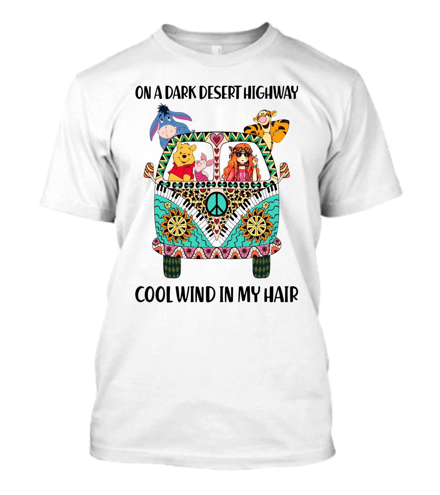 On A Dark Desert Highway Cool Wind In My Hair Peaceful Road Trip With Bear And Friends T-Shirt