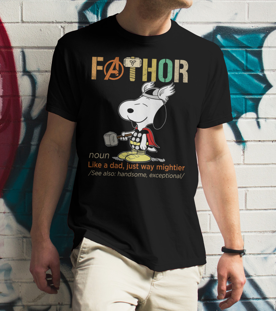 Fåthor Like A Dad Just Way Mightier Snoopy Thor Noun Handsome Exceptional T-Shirt