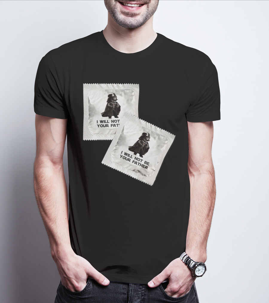 I Will Not Be Your Father Darth T-Shirt