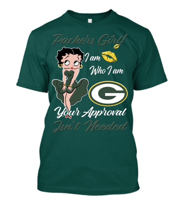 Packers Girl I Am Who I Am Your Approval Isn’t Needed Green Bay Packers T-Shirt