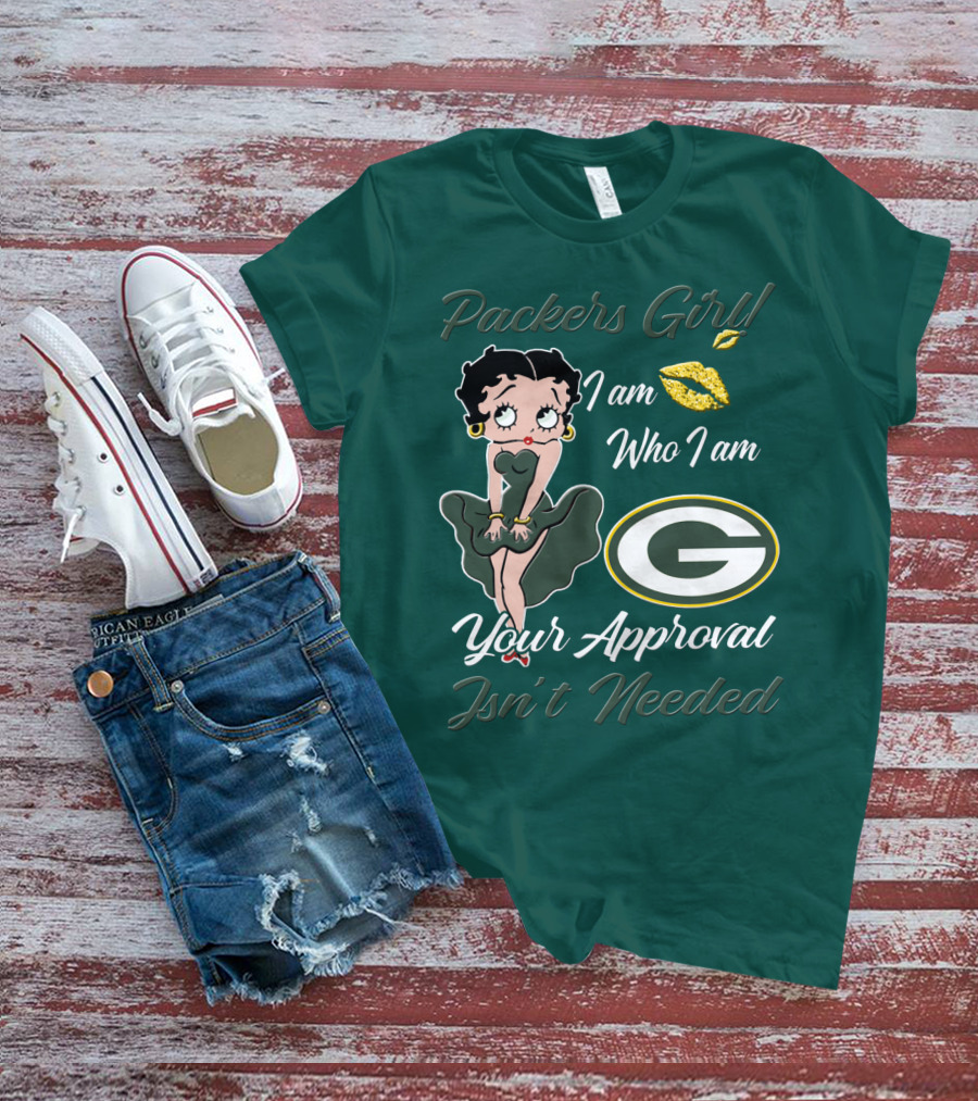 Packers Girl I Am Who I Am Your Approval Isn’t Needed Green Bay Packers T-Shirt