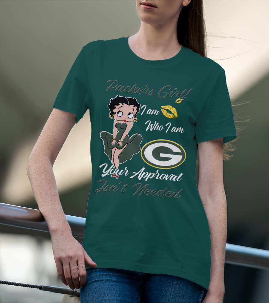 Packers Girl I Am Who I Am Your Approval Isn’t Needed Green Bay Packers T-Shirt