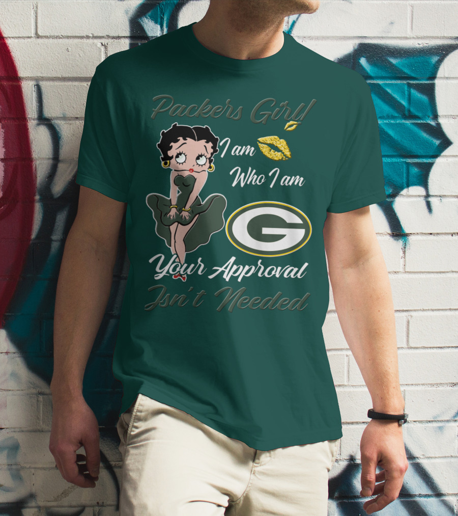 Packers Girl I Am Who I Am Your Approval Isn’t Needed Green Bay Packers T-Shirt