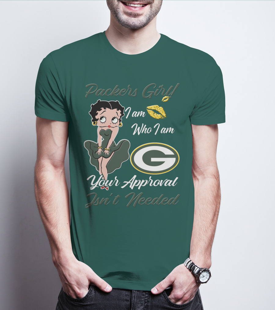 Packers Girl I Am Who I Am Your Approval Isn’t Needed Green Bay Packers T-Shirt