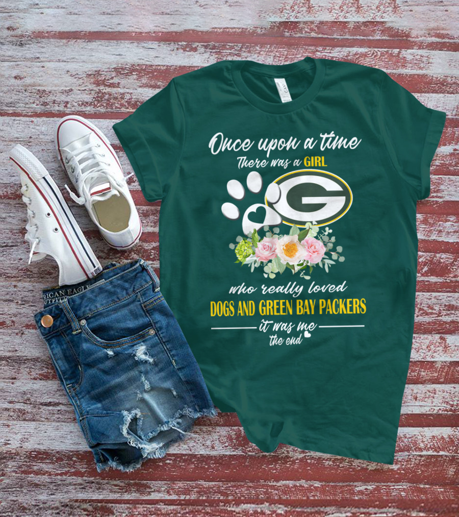 Once Upon A Time There Was A Girl Who Really Loved Dogs And Green Bay Packers It Was Me The End T-Shirt