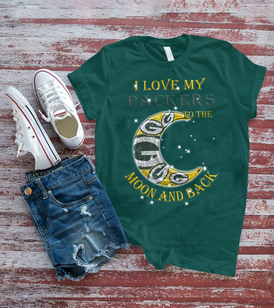 I Love My Green Bay Packers To The Moon And Back T-Shirt