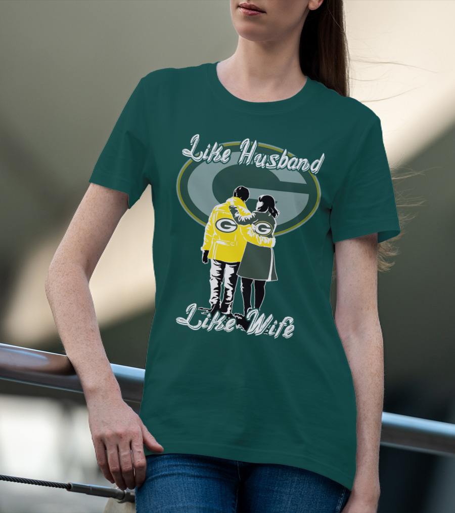 Like Husband Like Wife Green Bay Packers T-Shirt