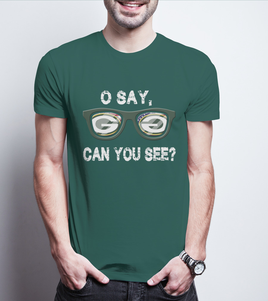 Green Bay Packers O Say Can You See Glasses T-Shirt