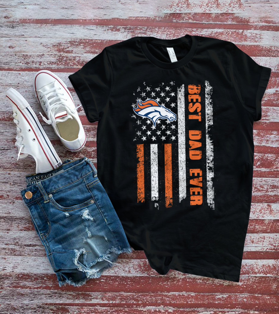Denver Broncos Best Dad Ever American Flag T-Shirt