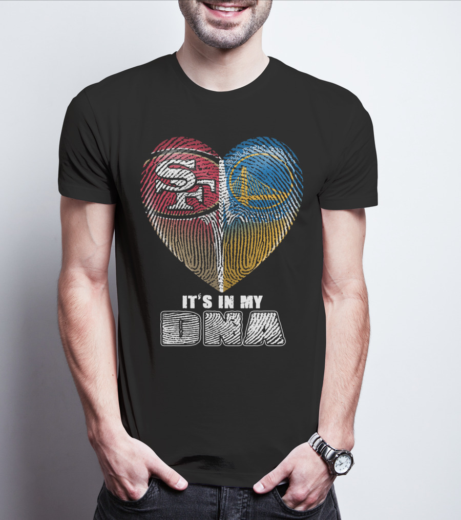 San Francisco 49ers Golden State Warriors It's In My Dna T-Shirt
