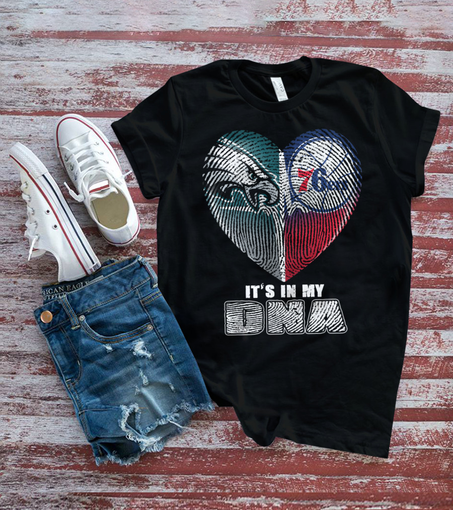 Philadelphia Eagles 76ers Heart It's In My Dna T-Shirt