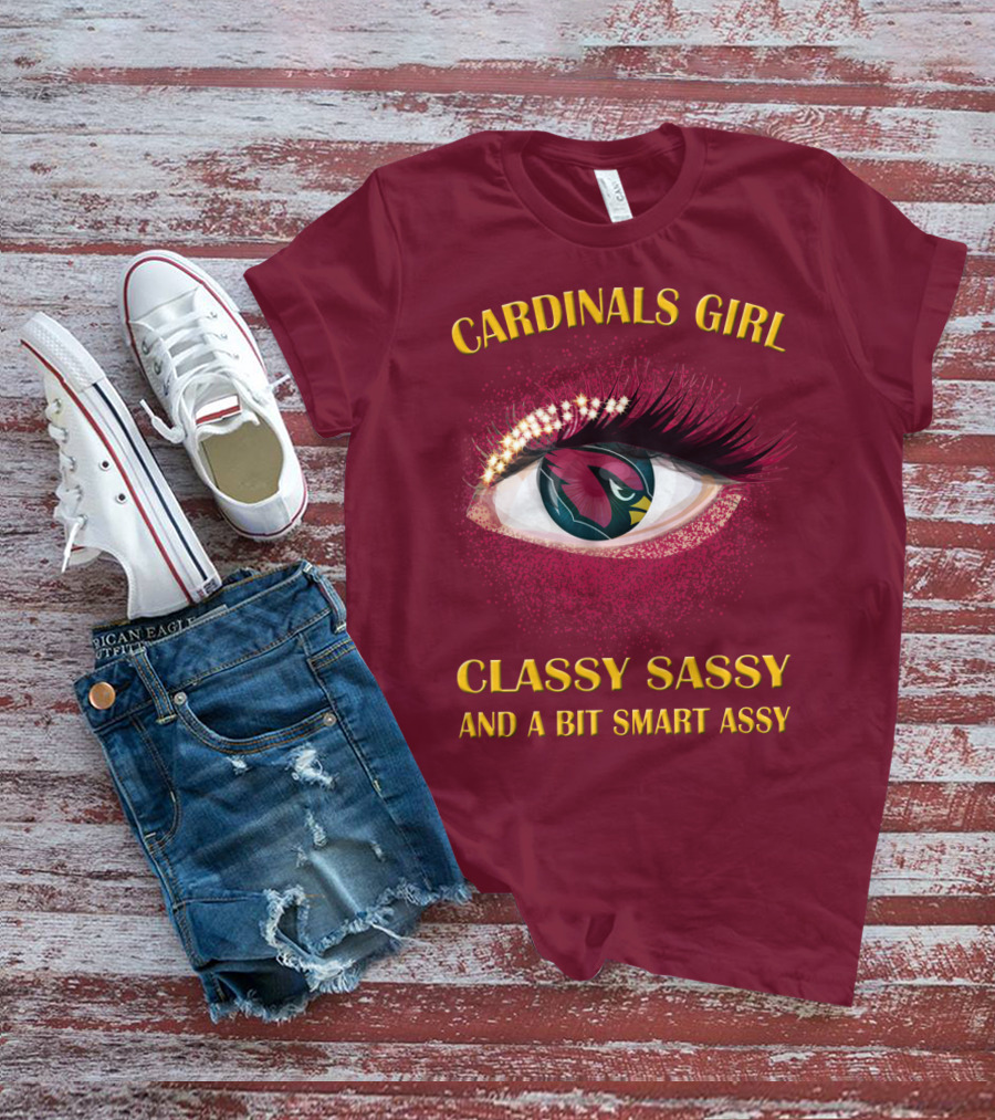 Cardinals Girl Classy Sassy And A Bit Smart Assy T-Shirt