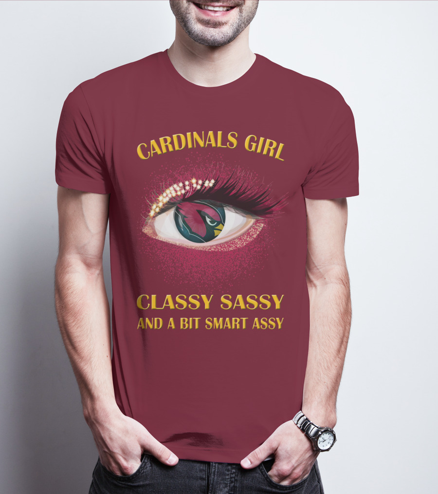 Cardinals Girl Classy Sassy And A Bit Smart Assy T-Shirt